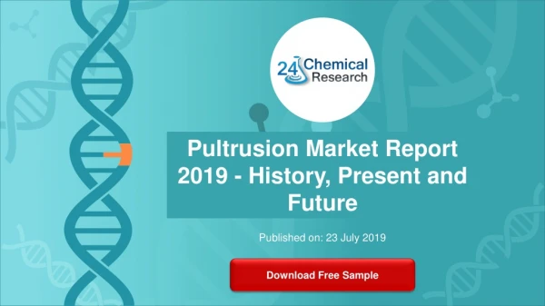 Pultrusion Market Report 2019 - History, Present and Future