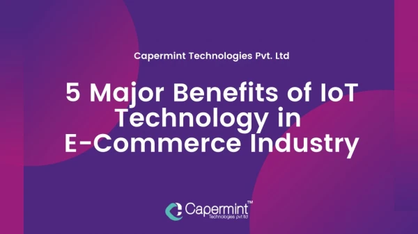 5 Major Benefits of IoT Technology in E-Commerce Industry