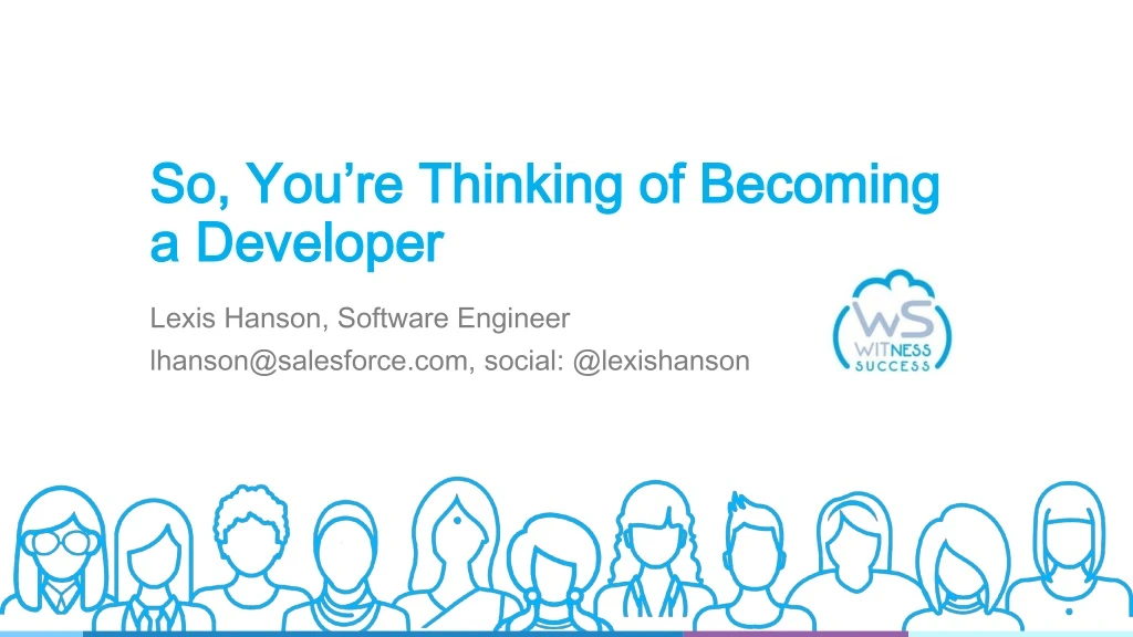 so you re thinking of becoming a developer
