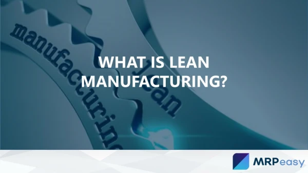 What is Lean Manufacturing?