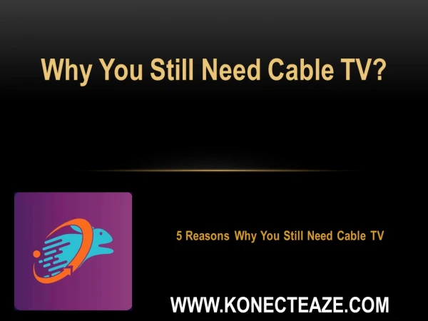 5 Reasons Why You Still Need Cable TV