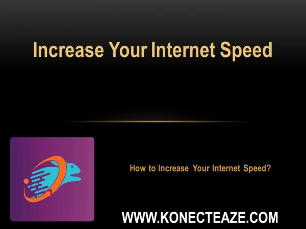 How to Increase Your Internet Speed?