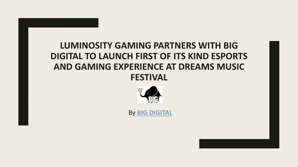luminosity gaming partners with big digital