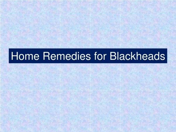 Home Remedies for Blackheads