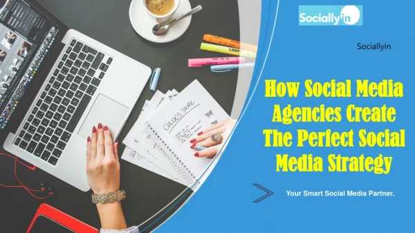 How Social Media Agencies Create The Perfect Social Media Strategy