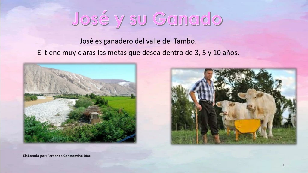 jos es ganadero del valle del tambo el tiene muy claras las metas que desea dentro de 3 5 y 10 a os