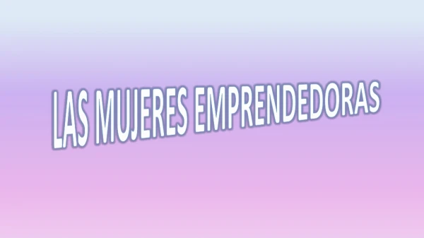 MUJERES EMPRENDEDORAS