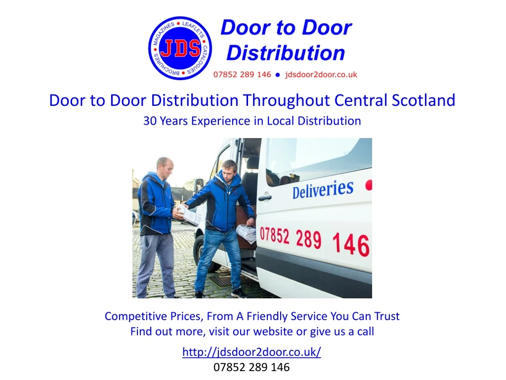 door to door distribution throughout central scotland 30 years e xperience in local d istribution
