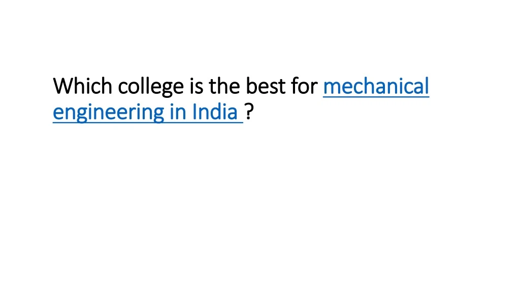 which college is the best for mechanical engineering in india