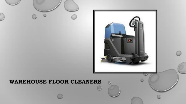 Choosing The Best Warehouse Floor Cleaners – How Can They Benefit You