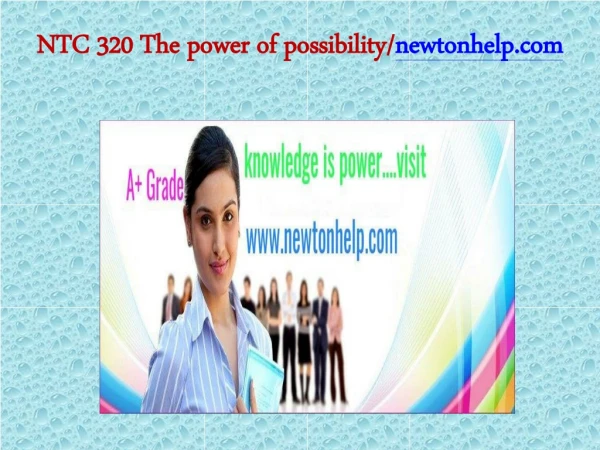NTC 320 The power of possibility/newtonhelp.com