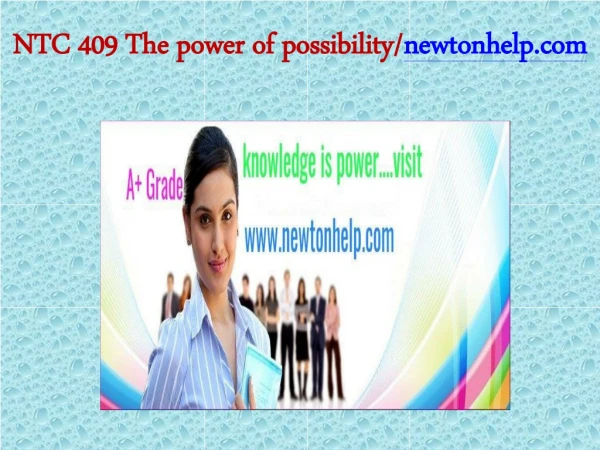 NTC 409 The power of possibility/newtonhelp.com