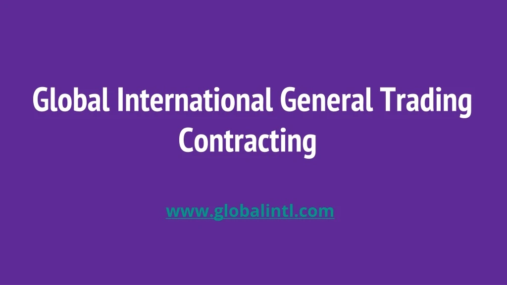 global international general trading contracting