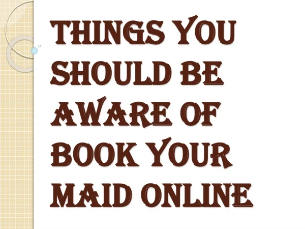 Things You Should Be Aware of Book Your Maid Online