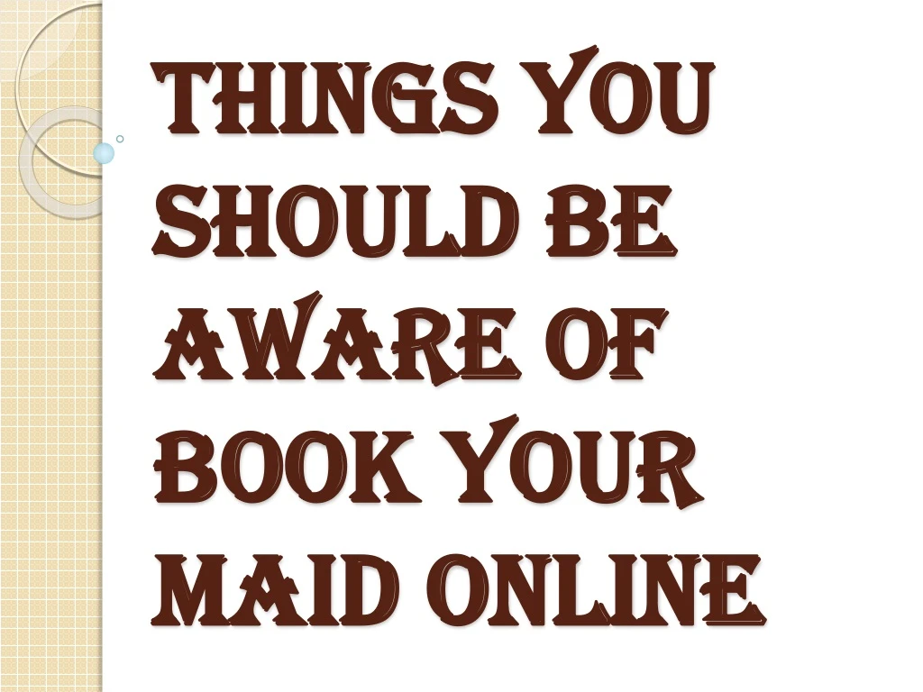 things you should be aware of book your maid online