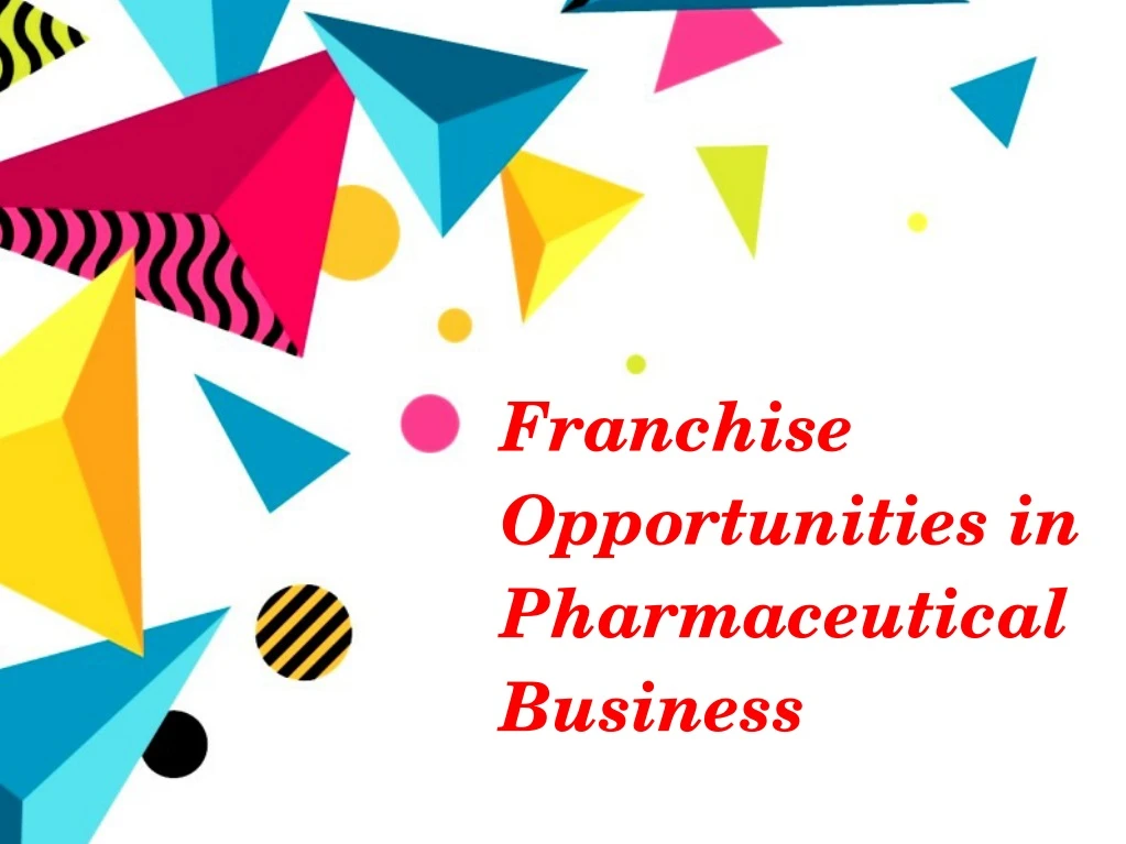 franchise opportunities in pharmaceutical business