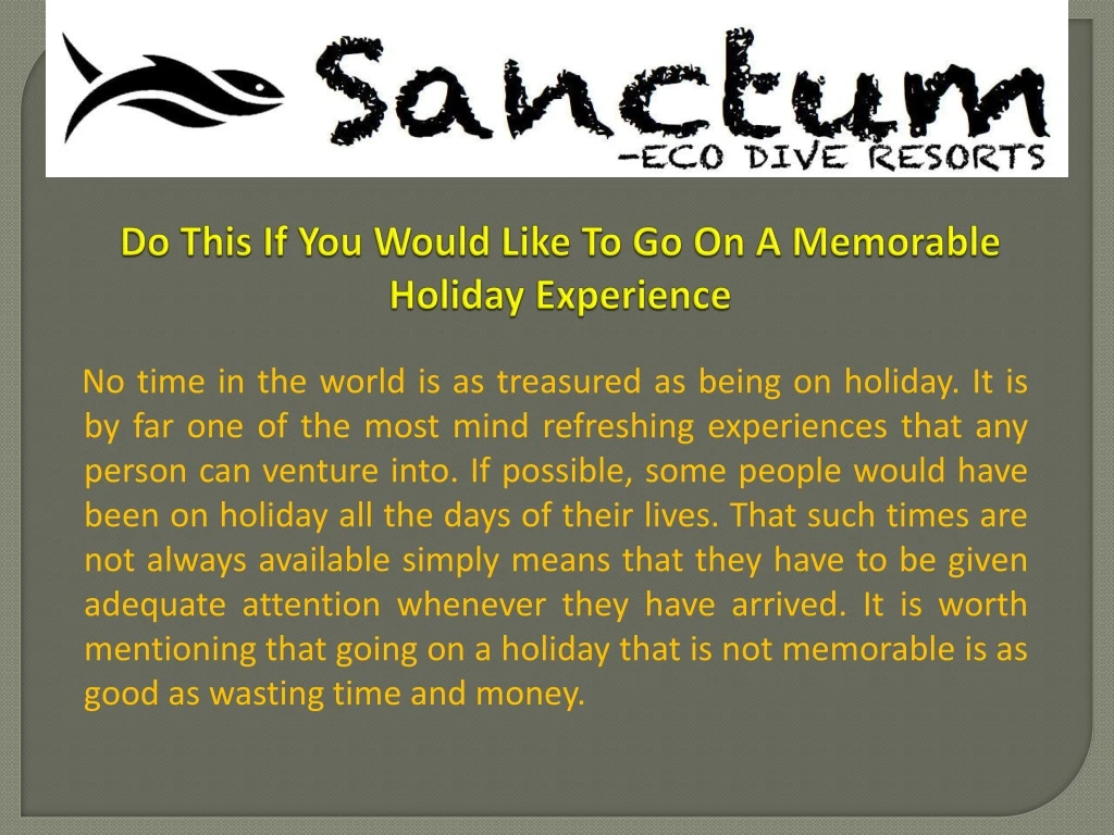 do this if you would like to go on a memorable holiday experience