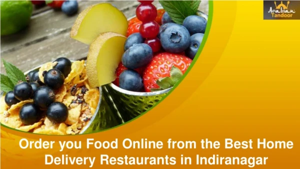 Order you Food Online from the Best Home Delivery Restaurants in Indiranagar