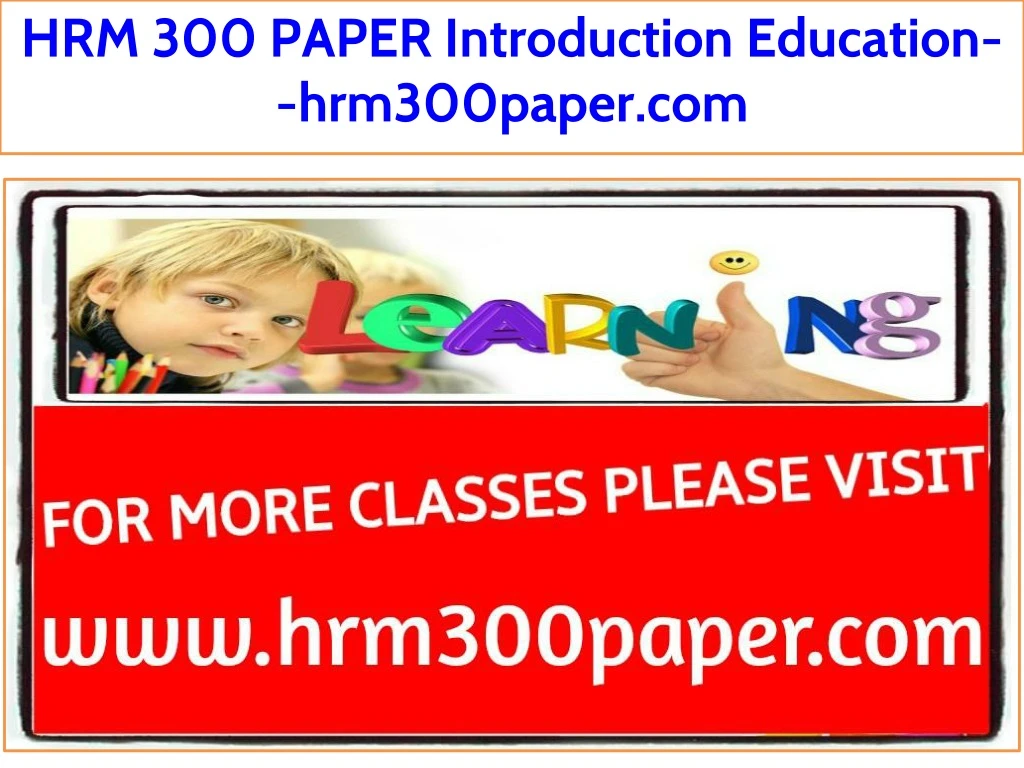 hrm 300 paper introduction education hrm300paper