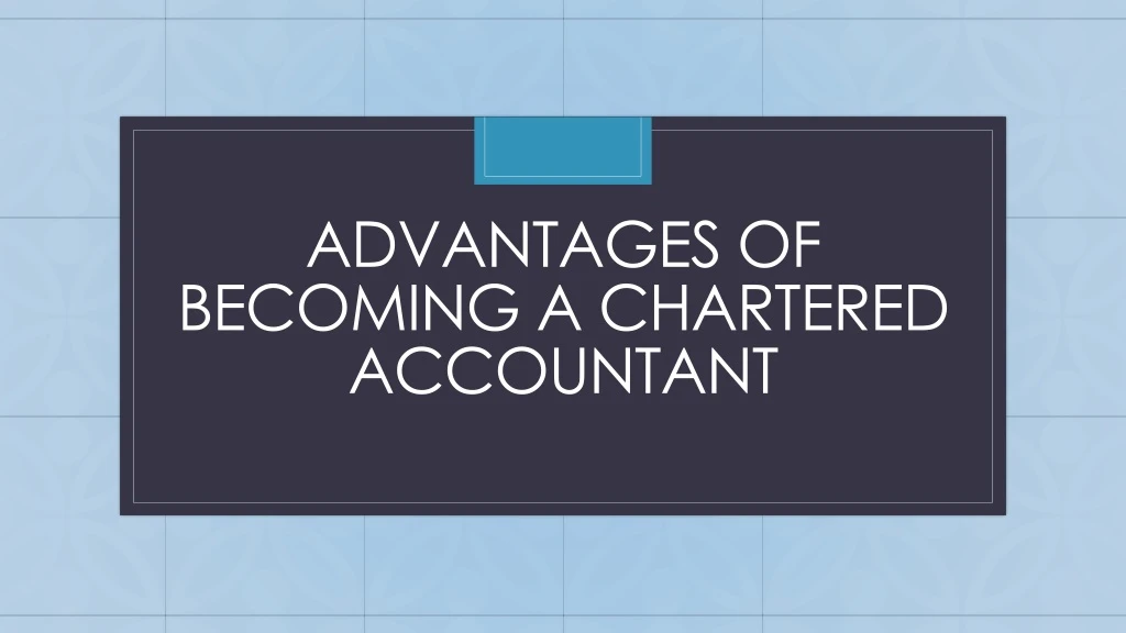 advantages of becoming a chartered accountant