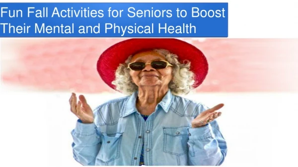 Fun Fall Activities for Seniors to Boost Their Mental and Physical Health