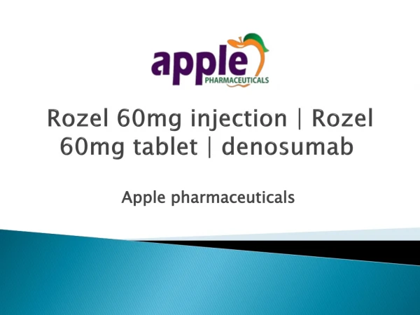 Rozel 60mg injection | Rozel 60mg tablet | denosumab | Apple pharmaceuticals