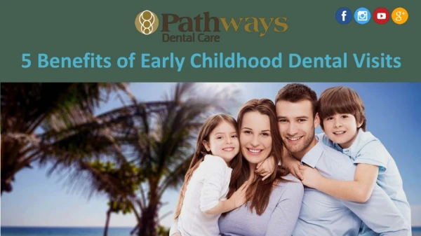 What are the Benefits of Early Childhood Dental Visits?