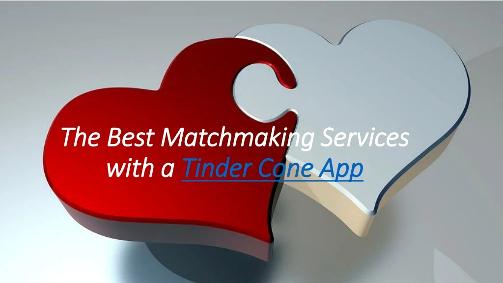 the best m atchmaking s ervices with a tinder c one app