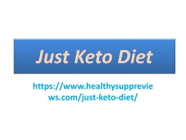 Just Keto Diet : Mind Improvement and expanding Vitality levels of your body.
