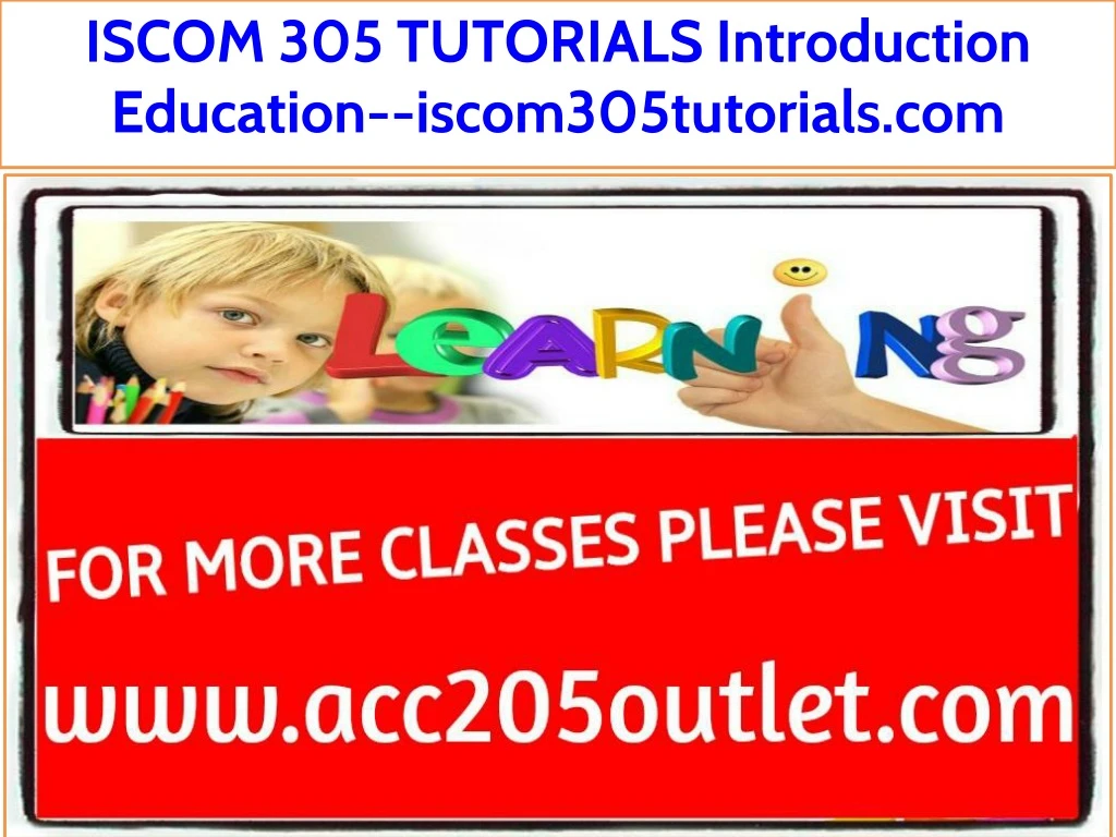 iscom 305 tutorials introduction education