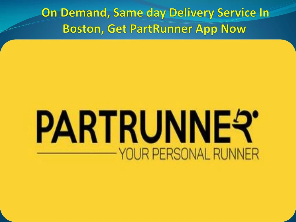 on demand same day delivery service in boston get partrunner app now