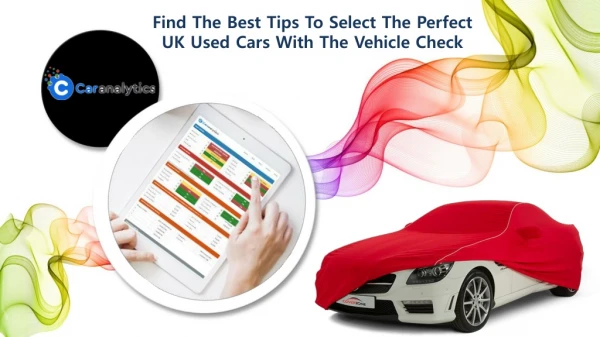Find The Best Tips To Select The Perfect UK Used Cars With The Vehicle Check
