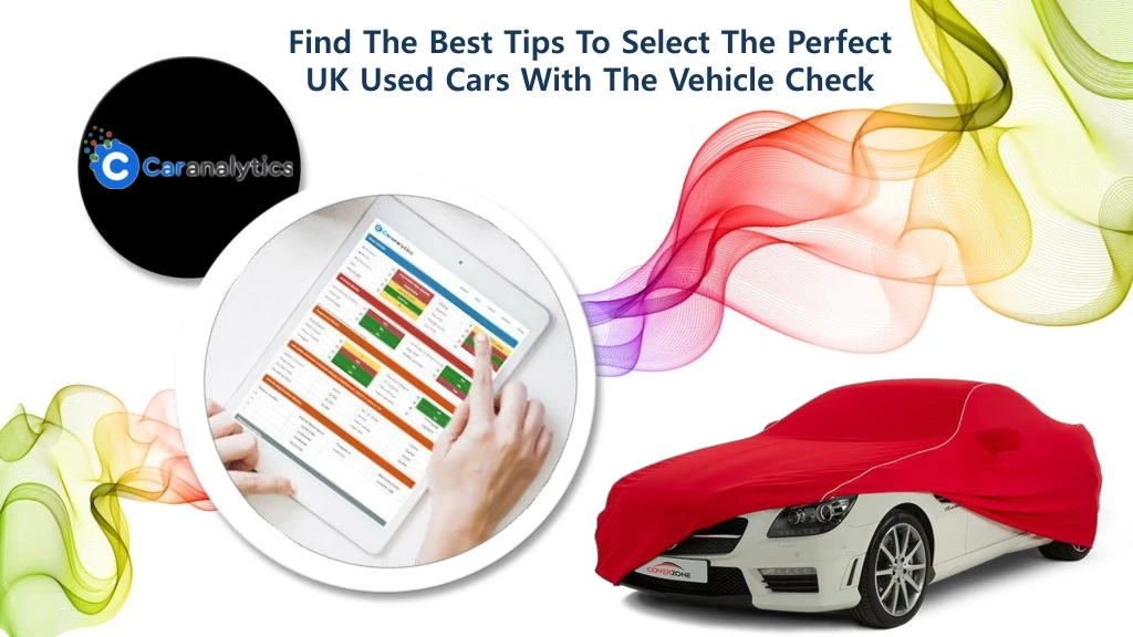 find the best tips to select the perfect uk used