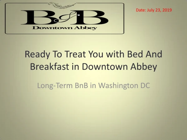Ready To Treat You with Bed And Breakfast in Downtown Abbey