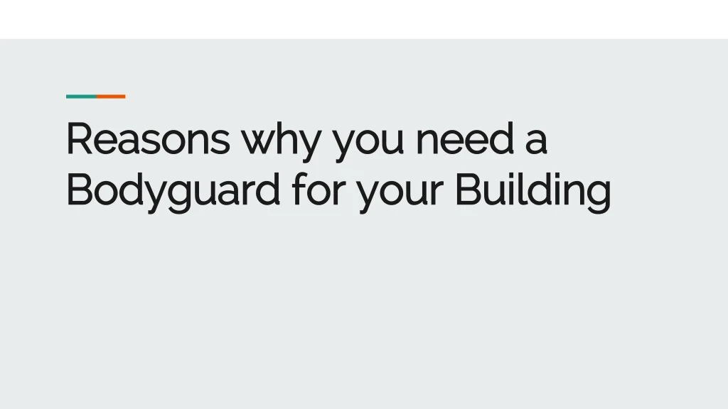 reasons why you need a bodyguard for your building