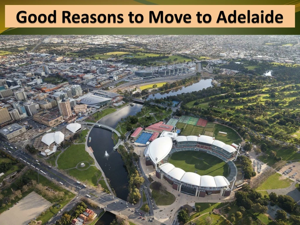 good reasons to move to adelaide