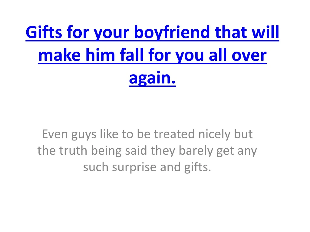 gifts for your boyfriend that will make him fall for you all over again
