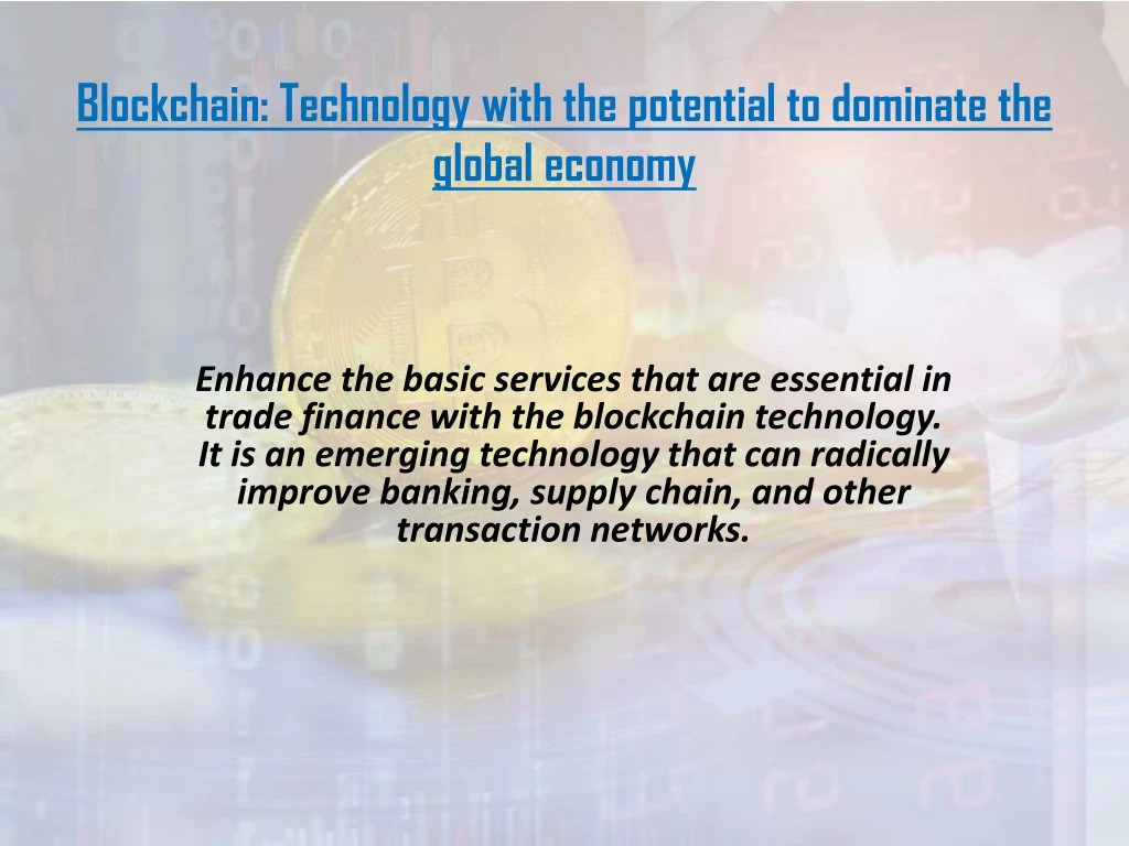 blockchain technology with the potential to dominate the global economy