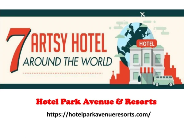 7 Artsy Hotels Around The World - Best Hotel in Sikar