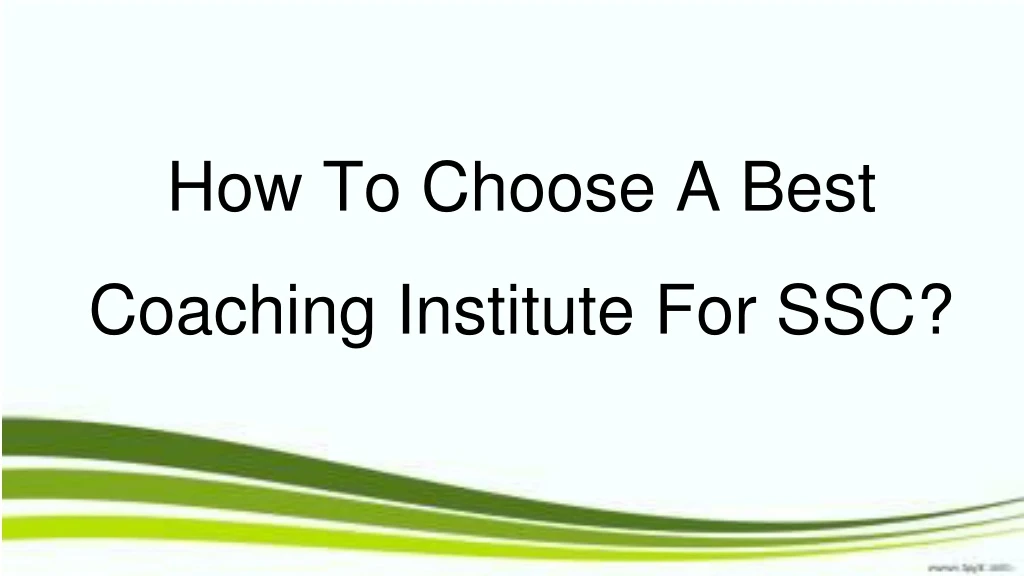 how to choose a best coaching institute for ssc
