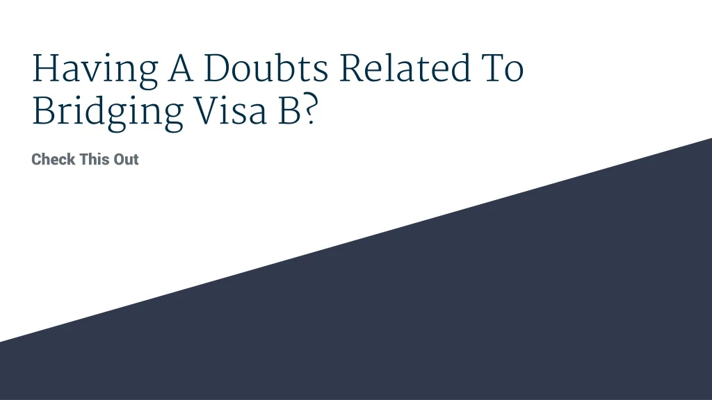 having a doubts related to bridging visa b