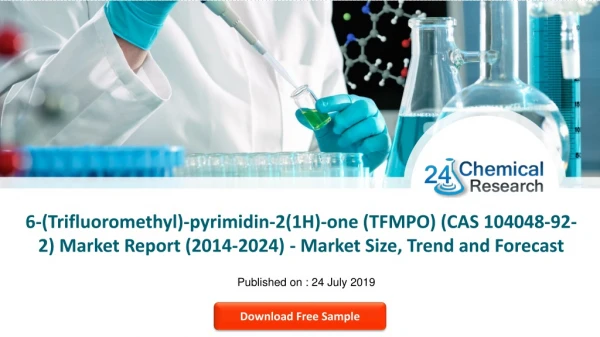 6-(Trifluoromethyl)-pyrimidin-2(1H)-one (TFMPO) (CAS 104048-92-2) Market Report (2014-2024) - Market Size, Share, Price,