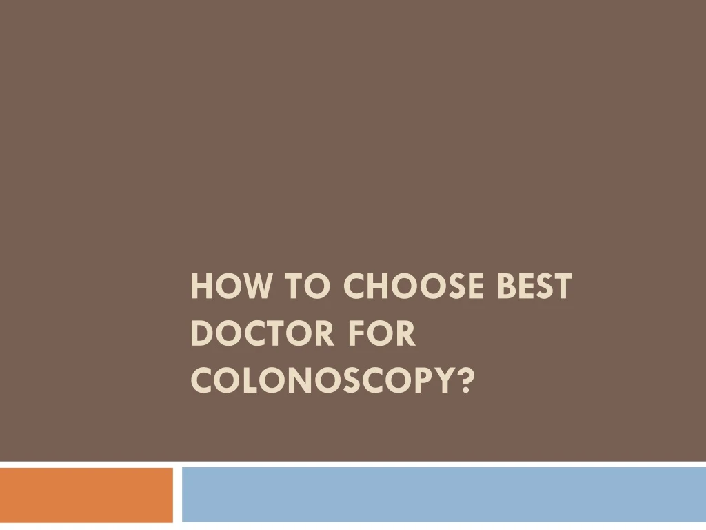 how to choose best doctor for colonoscopy
