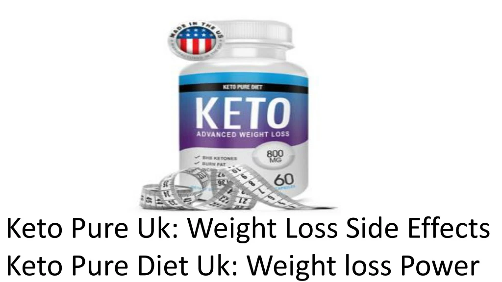 keto pure uk weight loss side effects keto pure