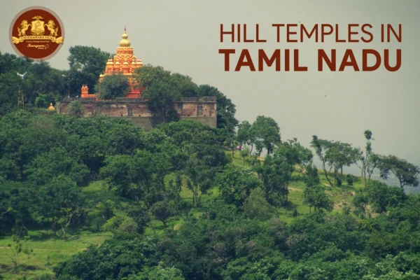 Hill Temples in Tamilnadu | Pilgrimage Tourism in India | Chidambara Vilas