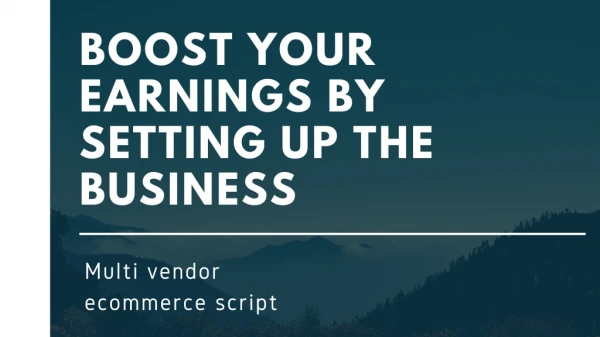 Boost your earnings by setting up the business with multi vendor eCommerce script
