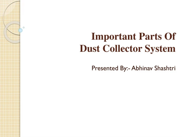 Important Parts Of Dust Collector System