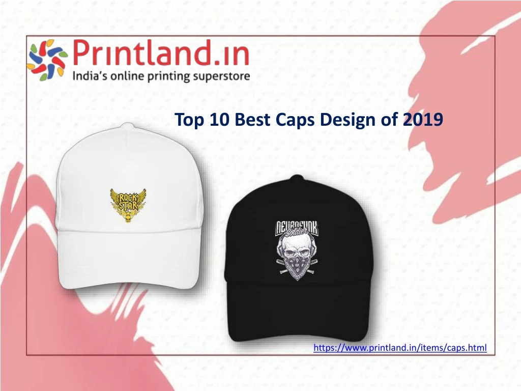 top 10 best caps design of 2019