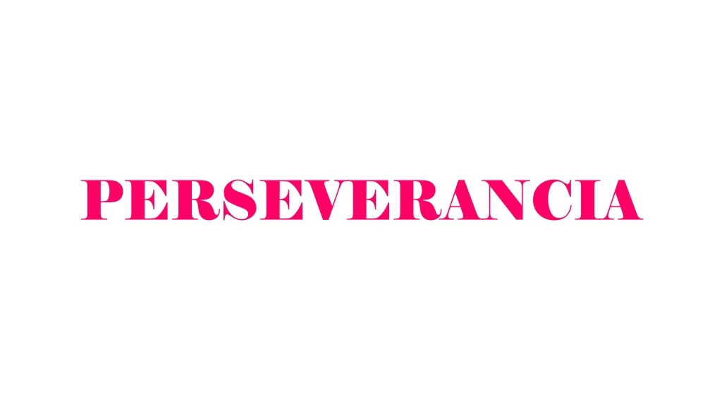 perseverancia