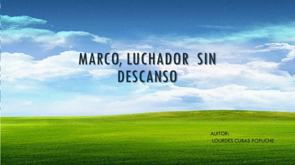 PUBLICO MI ACTIVIDAD: MARCO,UN LUCHADOR SIN DESCANSO